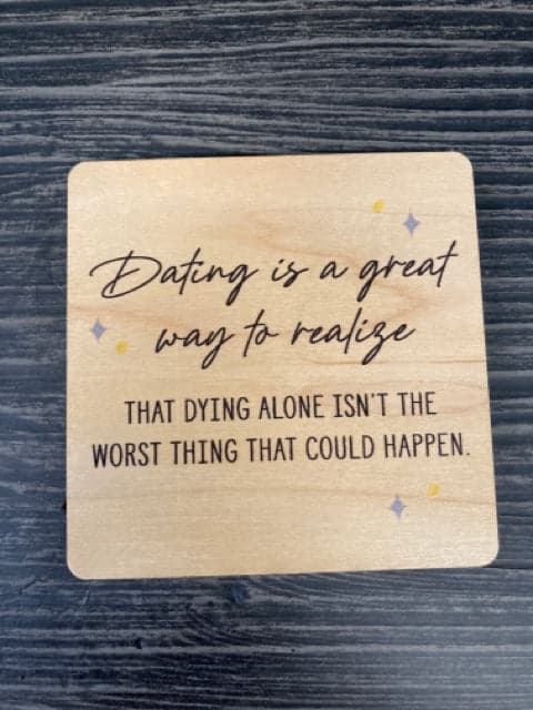 *NEW* "Dying Alone" Wooden Coaster - Image 1