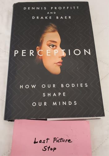 Perception: How Our Bodies Shape Our Minds By Dennis Proffitt & Drake Baer - Thumbnail 5