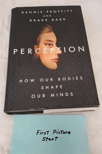 Perception: How Our Bodies Shape Our Minds By Dennis Proffitt & Drake Baer - Image 1