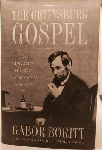 The Gettysburg Gospel: The Lincoln Speech That Nobody Knows Gabor Boritt - Image 1