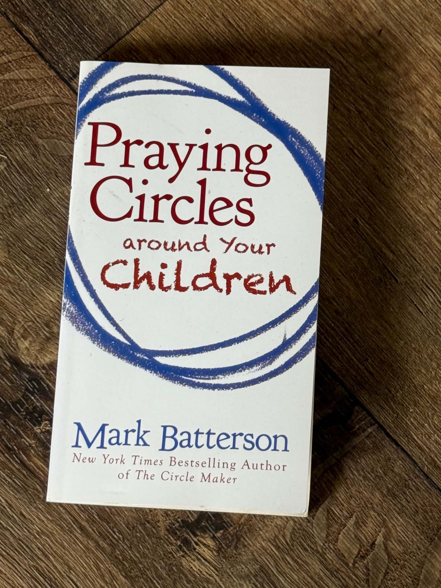 Praying Circles Around Your Children by Mark Batterson - Image 1