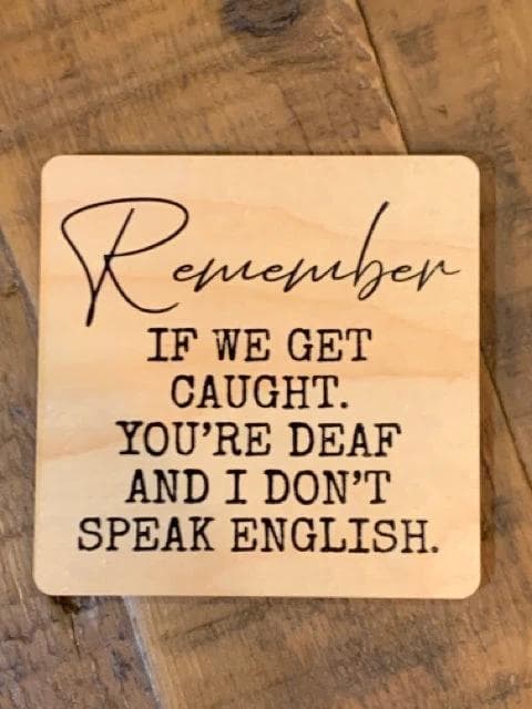 *NEW* "Remember If We Get Caught" Wood Coaster - Image 1