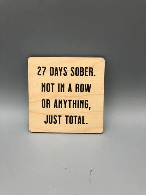*NEW* "27 Days Sober" Wooden Coaster - Image 1