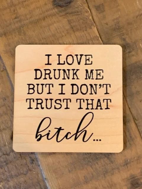 *NEW* "I Love Drunk Me" Wood Coaster - Image 1