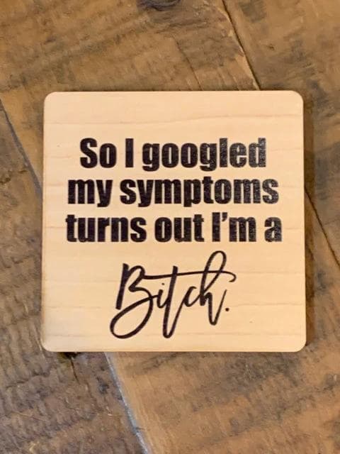 *NEW* "So I Googled My Symptoms" Wood Coaster - Image 1