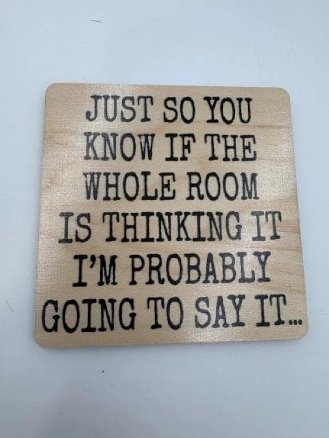 *NEW* "Going To Say It" Wood Coaster - Image 1