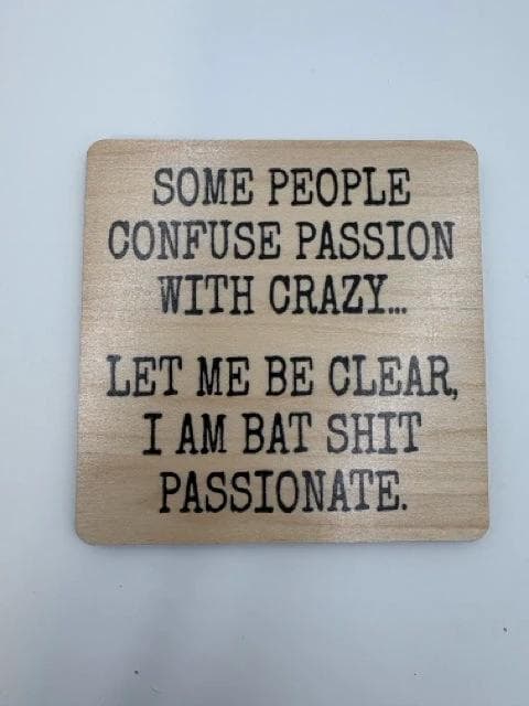 *NEW* "Confuse Passion With Crazy" Wood Coaster - Image 1