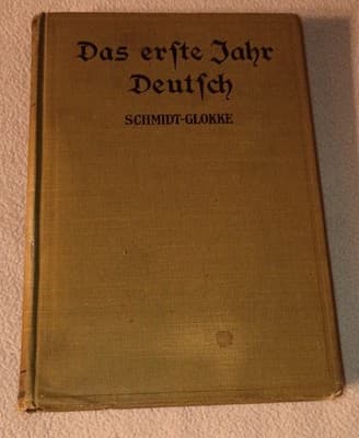 Das erste Jahr Deutsch Schmidt & Glokke, D.C. Heath 1923, Modern Language Series - Image 1