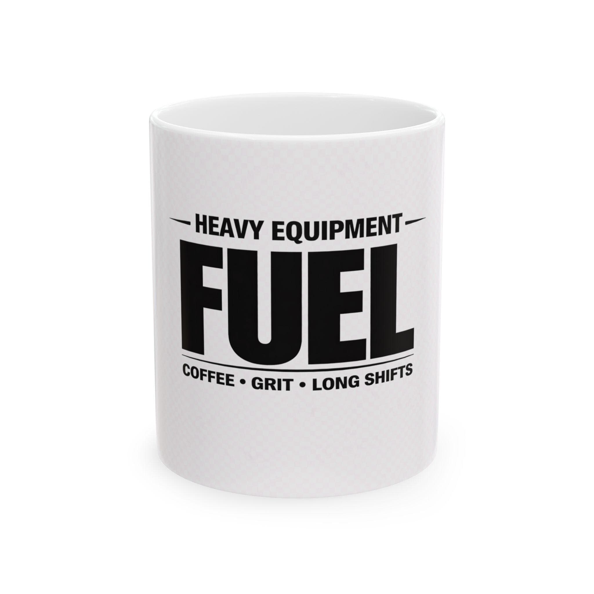 Heavy Equipment Fuel Mug | Coffee Grit Long Shifts Ceramic Mug - Image 1