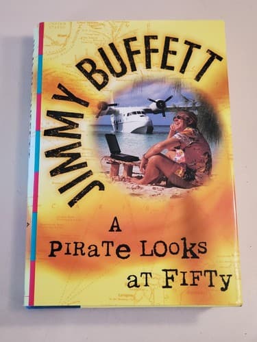 A PIRATE LOOKS AT FIFTY by Jimmy Buffett 1998 Hardcover Travel Adenture Stories - Image 1