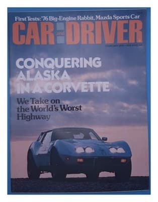 Car and Driver February 1976 Corvette Alaska Test Rabbit Mazda Magazine - Image 1