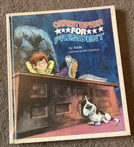 Christopher For President (Hardcover 1973) By Addie, Pictures by Mel Crawford