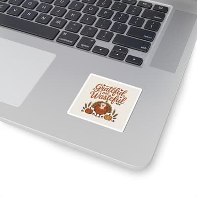 Grateful Not Wasteful Kiss-Cut Stickers, Thanksgiving Gift, Eco-Friendly Decals, - Thumbnail 2