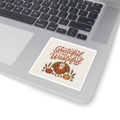 Grateful Not Wasteful Kiss-Cut Stickers, Thanksgiving Gift, Eco-Friendly Decals, - Thumbnail 2
