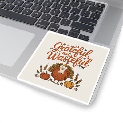 Grateful Not Wasteful Kiss-Cut Stickers, Thanksgiving Gift, Eco-Friendly Decals, - Thumbnail 2