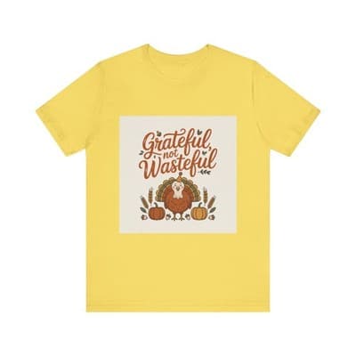Grateful Not Wasteful Tee, Fall Thanksgiving T-Shirt, Unisex Short Sleeve - Image 1