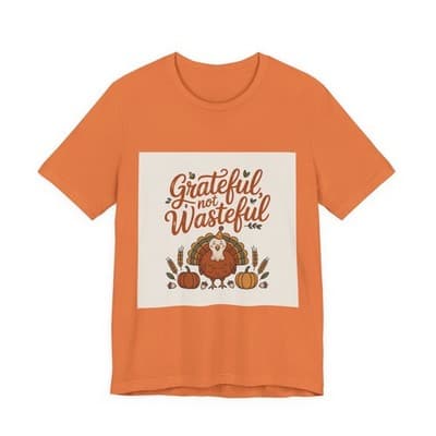 Grateful Not Wasteful Tee, Fall Thanksgiving T-Shirt, Unisex Short Sleeve - Thumbnail 3