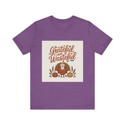 Grateful Not Wasteful Tee, Fall Thanksgiving T-Shirt, Unisex Short Sleeve - Image 1