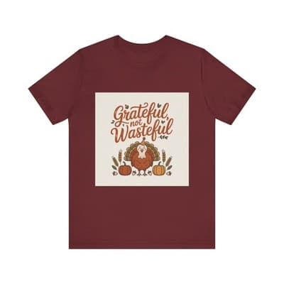 Grateful Not Wasteful Tee, Fall Thanksgiving T-Shirt, Unisex Short Sleeve - Image 1
