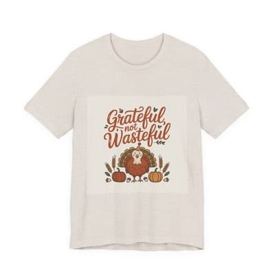 Grateful Not Wasteful Tee, Fall Thanksgiving T-Shirt, Unisex Short Sleeve - Thumbnail 3