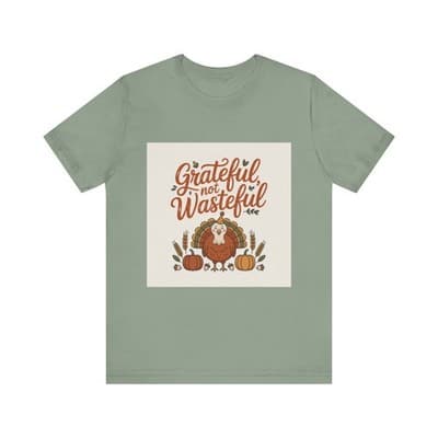 Grateful Not Wasteful Tee, Fall Thanksgiving T-Shirt, Unisex Short Sleeve - Image 1