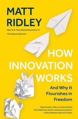 How Innovation Works : And Why It Flourishes in Freedom by Matt Ridley (2021,...
