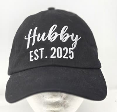 Hubby EST 2025 - Embroidered Cap for Perfect Gift for Fathers Day / Anniversary