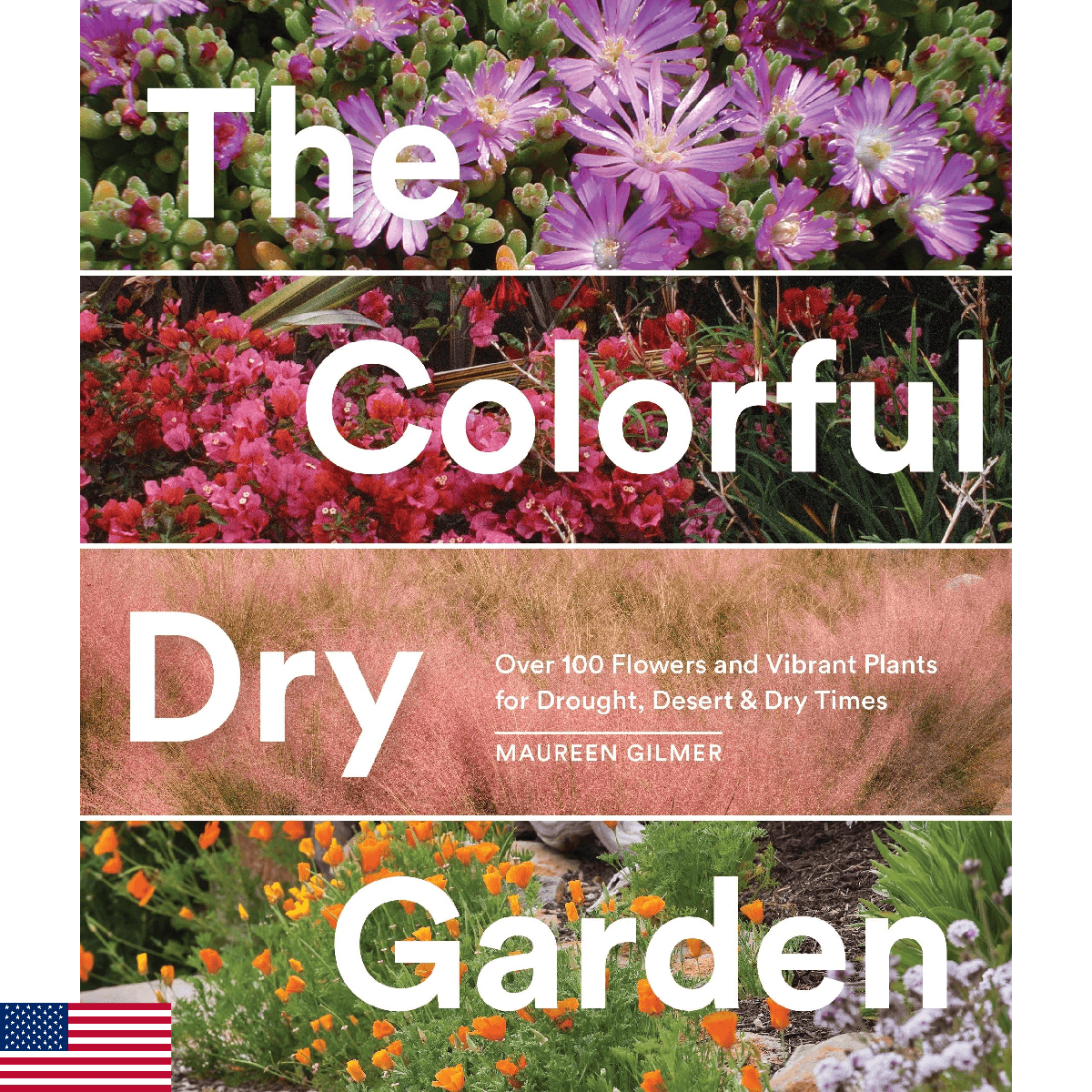 The Colorful Dry Garden: Over 100 Flowers and Vibrant Plants for Drought, Desert - Image 1