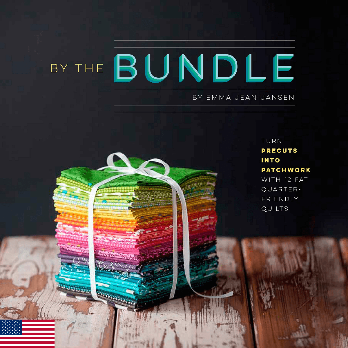 By the Bundle: Turn Precuts into Patchwork with 12 Fat Quarter-Friendly Quilts - Image 1
