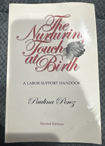 The Nurturing Touch at Birth : A Labor Support Handbook Paperback - Image 1