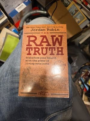 The Raw Truth Transform Your Health With The Power Of Living Nutrients - Image 1