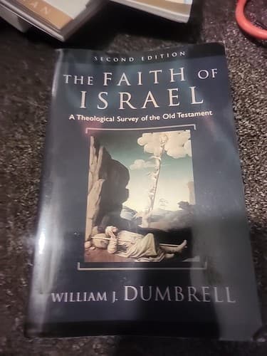 The Faith of Israel: A Theological Survey of the Old Testament by William J.... - Image 1