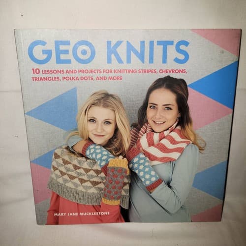 Geo Knits by Mary Jane Mucklestone Knitting Pattern Book 10 lessons & projects - Image 1
