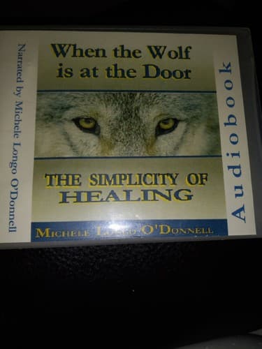 WHEN WOLF IS AT DOOR: SIMPLICITY OF HEALING Michele Longo O'donnell Audiobook CD - Thumbnail 2