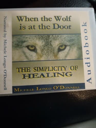 WHEN WOLF IS AT DOOR: SIMPLICITY OF HEALING Michele Longo O'donnell Audiobook CD - Image 1