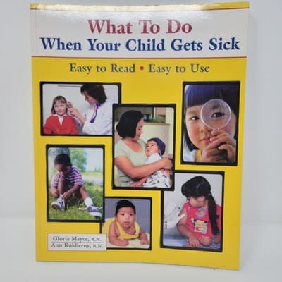 WHAT To Do When Your Child Gets Sick Parenting Health Guide Book - Image 1