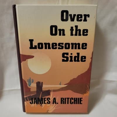 Over on the Lonesome Side James A Ritchie 1992 HC Thorndike Large Print Western - Image 1