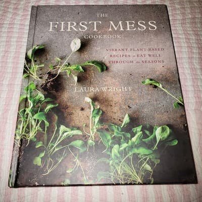The First Mess Cookbook by Laura Wright (Hardcover, 2017) Plant-Based Recipes - Image 1