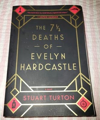 The 7½ Deaths of Evelyn Hardcastle by Stuart Turton First U.S. Paperback Edition - Image 1