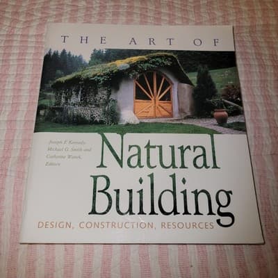 The Art of Natural Building: Design, Construction, Resources (Paperback, 2002) - Image 1