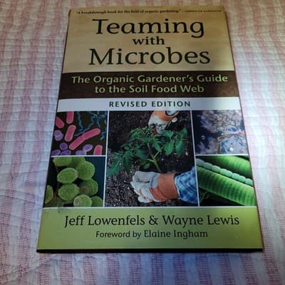 Teaming with Microbes — Jeff Lowenfels & Wayne Lewis (Revised Edition, 2009) - Thumbnail 2