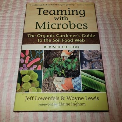 Teaming with Microbes — Jeff Lowenfels & Wayne Lewis (Revised Edition, 2009) - Image 1