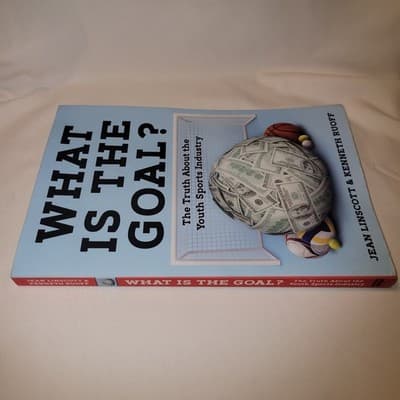 What is the Goal?: The Truth About the Youth Sports Industry Paperback 2024 - Thumbnail 5