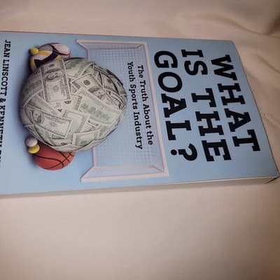 What is the Goal?: The Truth About the Youth Sports Industry Paperback 2024 - Thumbnail 6