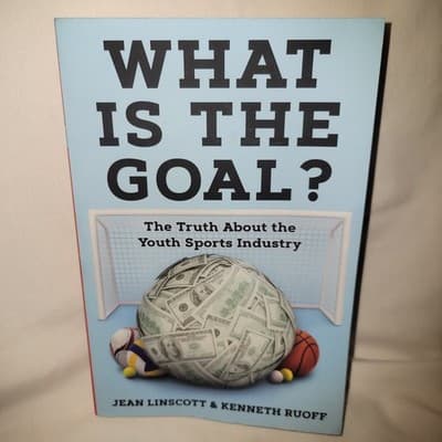 What is the Goal?: The Truth About the Youth Sports Industry Paperback 2024 - Thumbnail 2