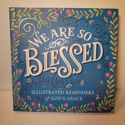 We Are So Blessed Illustrated Reminders of God’s Grace Workman 2017 Hardcover - Thumbnail 2