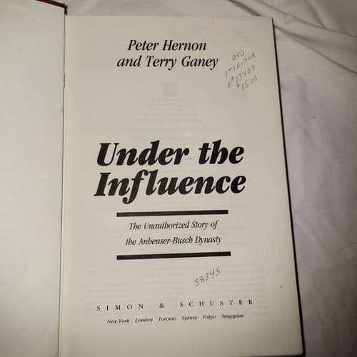 Under the Influence: Anheuser-Busch Dynasty Story Hernon & Ganey 1991 HC 1sr Ed - Thumbnail 5
