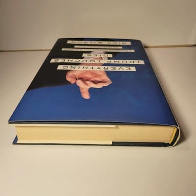 Rick Wilson Everything Trump Touches Dies Hardcover Political Book 2018 - Thumbnail 4