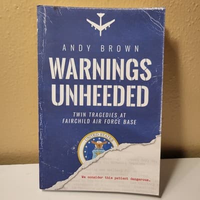 Warnings Unheeded : Twin Tragedies at Fairchild Air Force Base by Andy Brown - Thumbnail 2