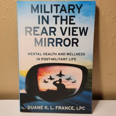 Military in the Rear View Mirror Duane K. L. France Veteran Mental Health Book - Image 1